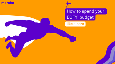 How to Spend Your EOFY Budget Like a Hero